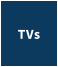 TVs