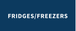 FRIDGES/FREEZERS