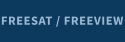FREESAT / FREEVIEW