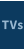 TVs